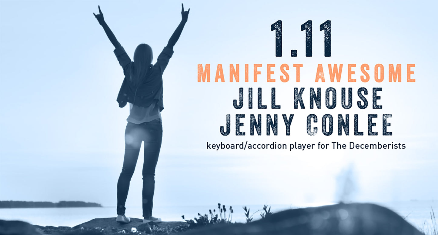 1:11: Manifest Awesome With Jill Knouse, Ashley Melin & Jenny Conlee