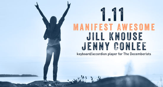 1:11: Manifest Awesome With Jill Knouse, Ashley Melin & Jenny Conlee